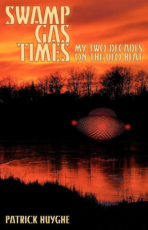 Swamp Gas Times: My Two Decades on the UFO Beat,Used