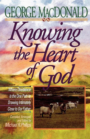 Knowing the Heart of God: Where Obedience Is the One Path to Drawing Intuitively Close to Our Father,Used