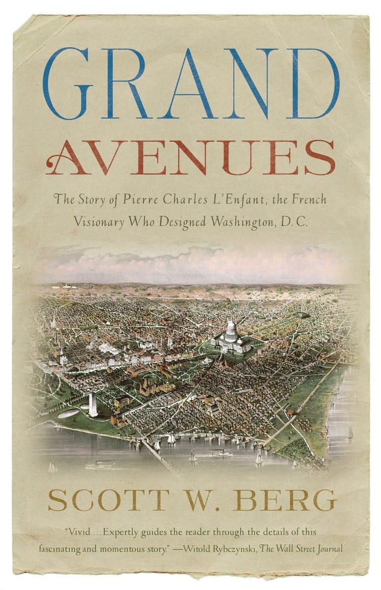 Grand Avenues: The Story of Pierre Charles L'Enfant, the French Visionary Who Designed Washington, D.C.,Used