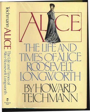 Alice, The Life And Times Of Alice Roosevelt Longworth,Used