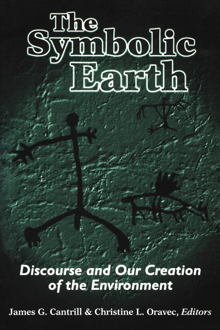 The Symbolic Earth: Discourse And Our Creation Of The Environment,New