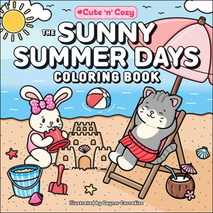 The Sunny Summer Days Coloring Book (Cute And Cozy)
