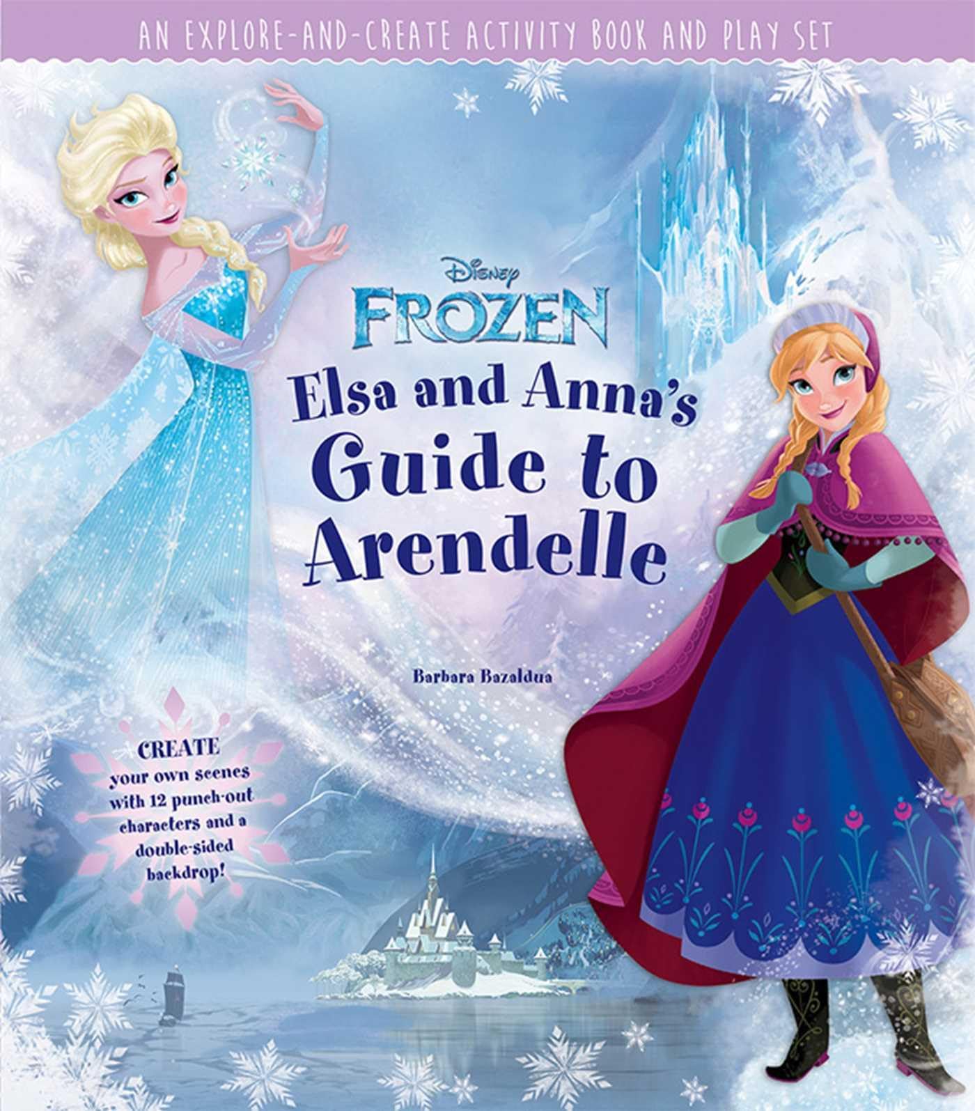 Disney Frozen: Elsa and Anna's Guide to Arendelle: An ExploreandCreate Activity Book and Play Set,Used