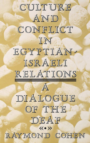 Culture and Conflict in EgyptianIsraeli Relations: A Dialogue of the Deaf,Used