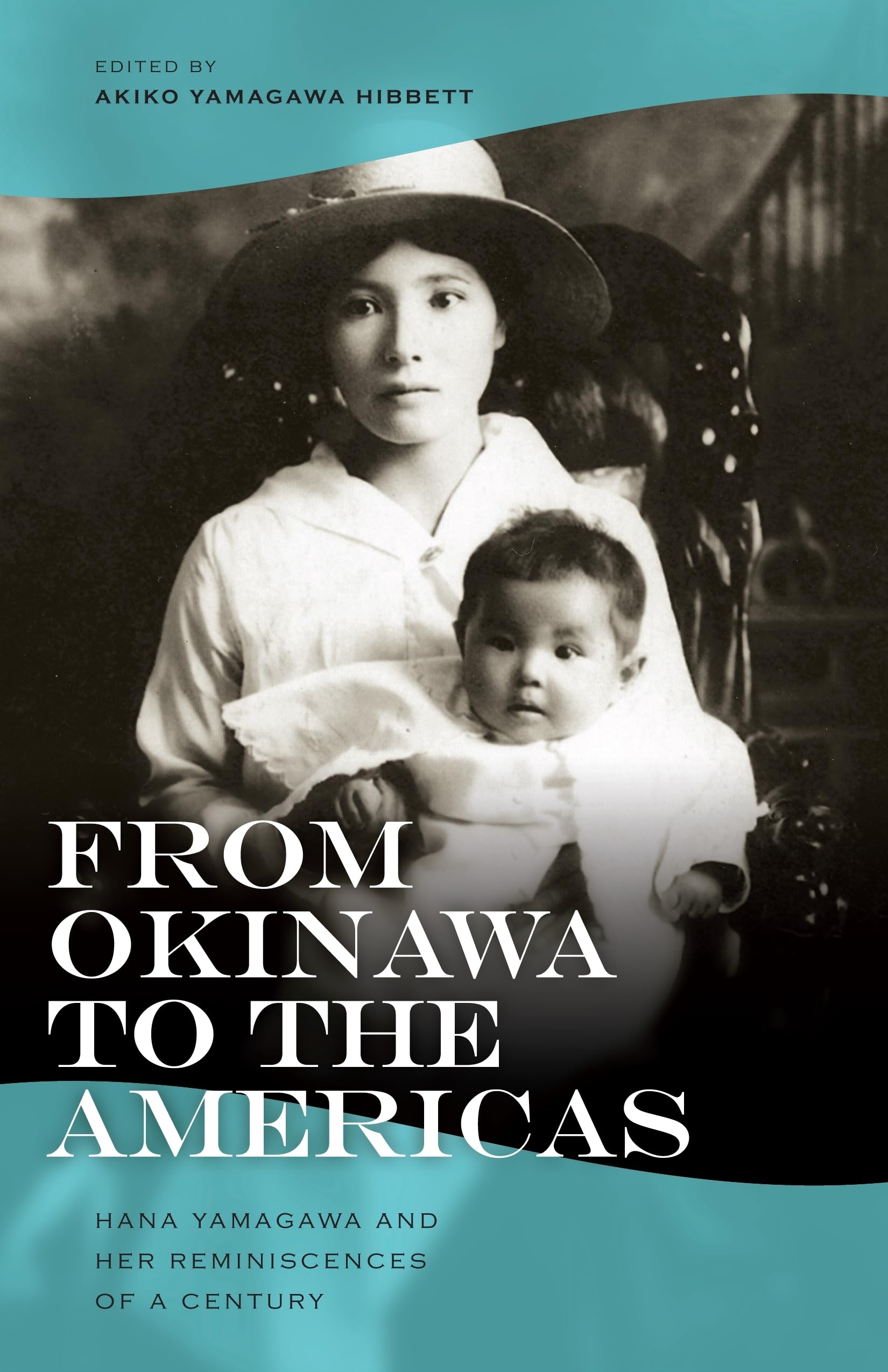 From Okinawa to the Americas: Hana Yamagawa and Her Reminiscences of a Century (Intersections: Asian and Pacific American Transc,Used