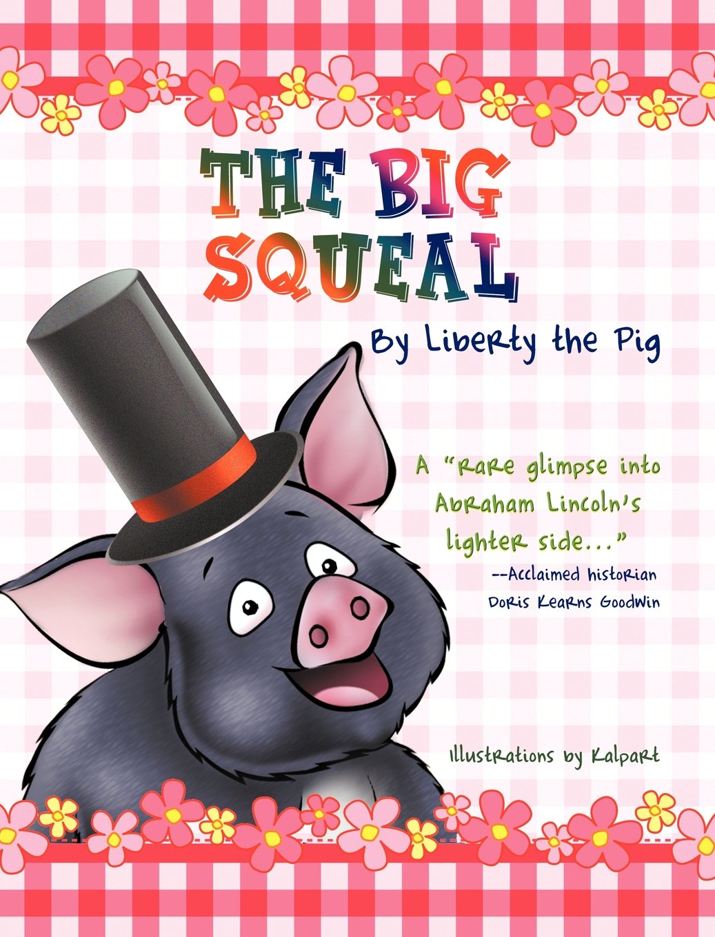 The Big Squeal: A True Story About a Homeless Pig's Search for Life, Liberty and the Pursuit of Happiness,Used