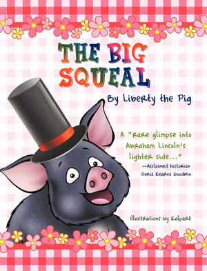 The Big Squeal: A True Story About a Homeless Pig's Search for Life, Liberty and the Pursuit of Happiness,Used