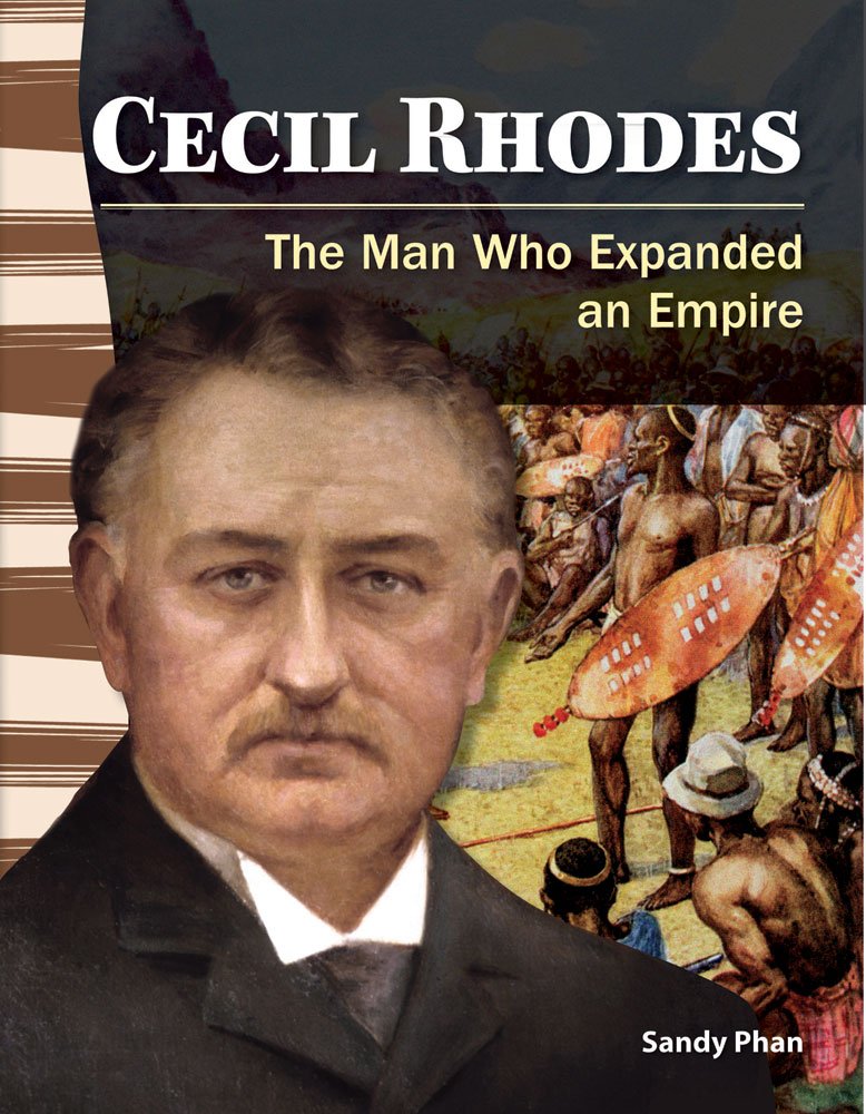 Teacher Created Materials  Primary Source Readers: Cecil Rhodes  The Man Who Expanded an Empire  Grade 4  Guided Reading Lev,Used