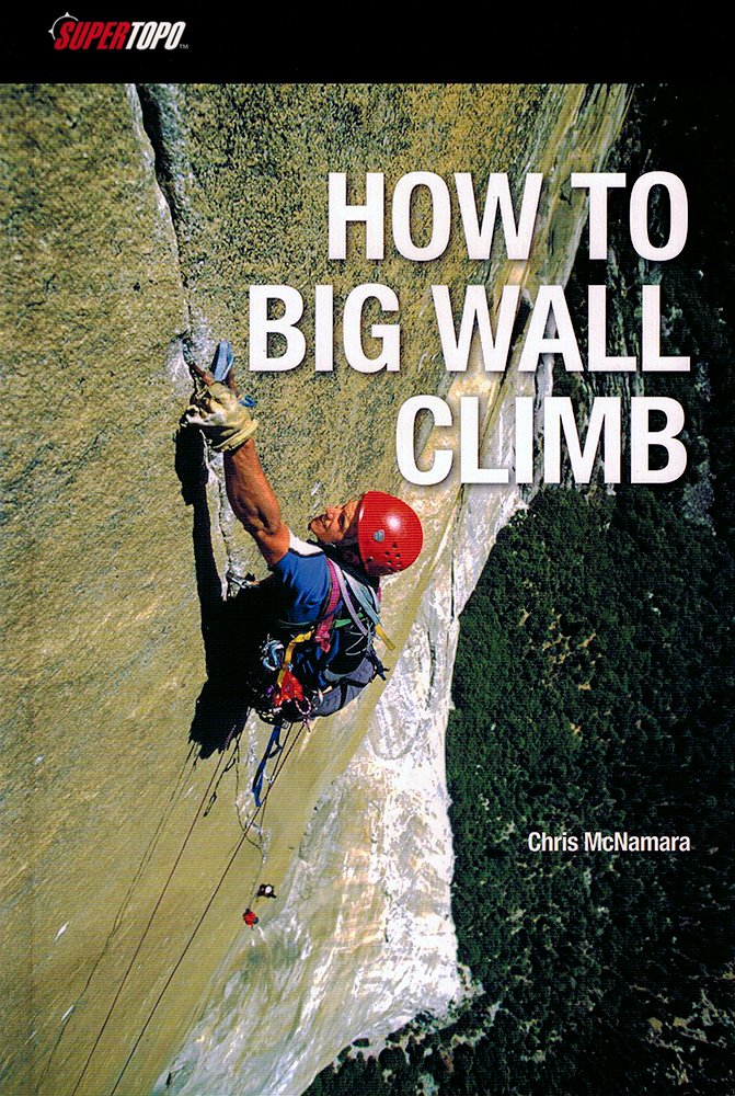 How To Big Wall Climb-new