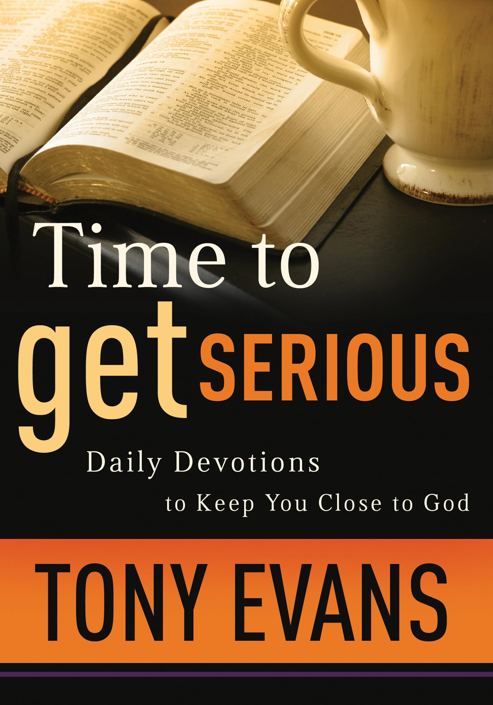 Time To Get Serious: Daily Devotions To Keep You Close To God,Used