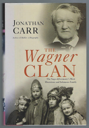 The Wagner Clan: The Saga of Germany s Most Illustrious and Infamous Family,Used