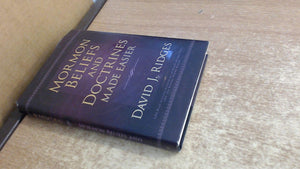 Mormon Beliefs and Doctrines Made Easier,New