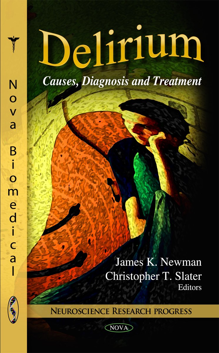 Delirium: Causes, Diagnosis And Treatment (Neuroscience Research Progress),Used