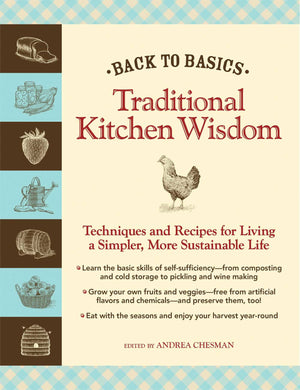 Back to Basics: Traditional Kitchen Wisdom: Techniques and Recipes for Living A Simpler, More Sustainable Life,Used