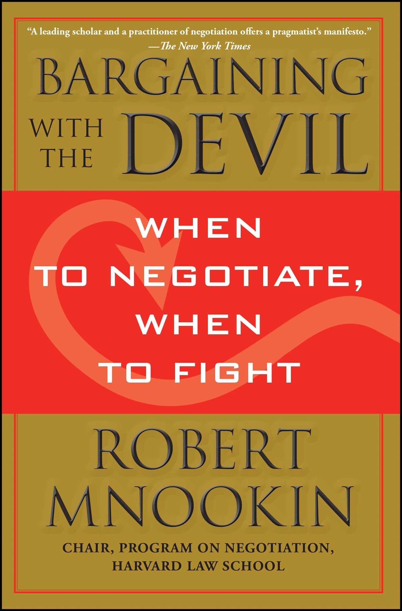 Bargaining With The Devil: When To Negotiate, When To Fight