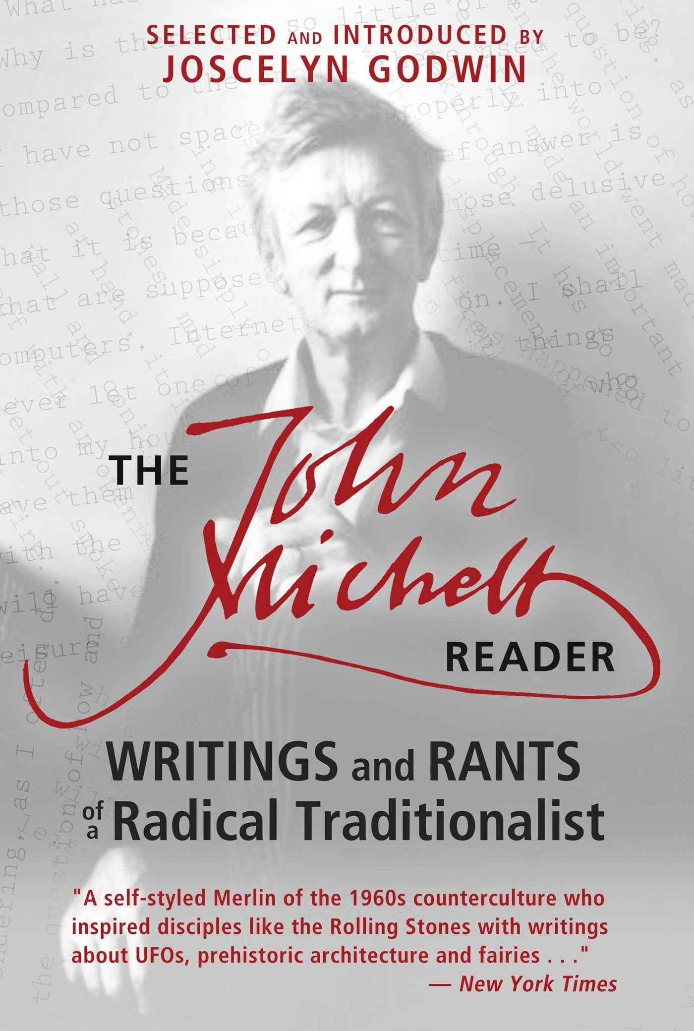 The John Michell Reader: Writings and Rants of a Radical Traditionalist,Used