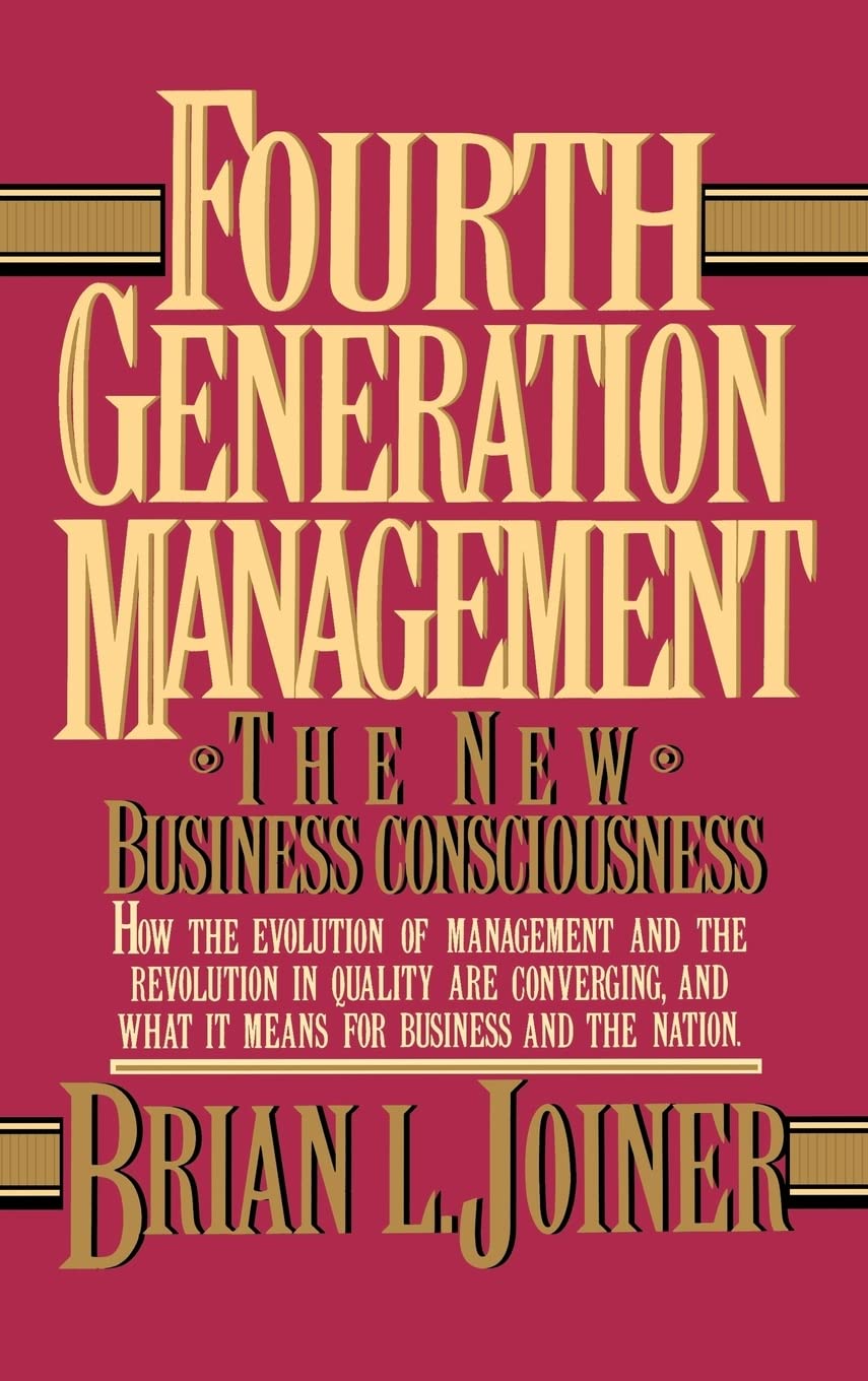 Fourth Generation Management: The New Business Consciousness,New