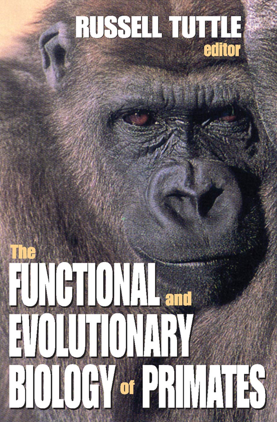 The Functional And Evolutionary Biology Of Primates,New