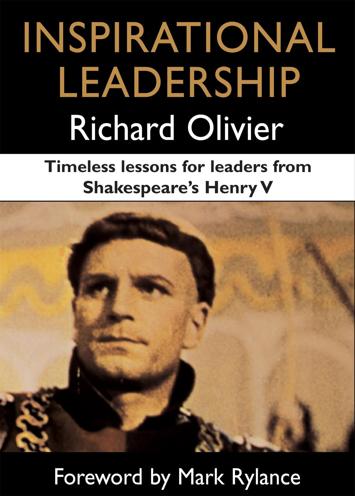 Inspirational Leadership: Timeless Lessons For Leaders From Shakespeare'S Henry V
