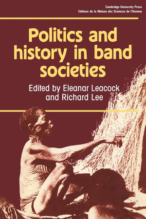 Politics And History In Band Societies (Msh),New
