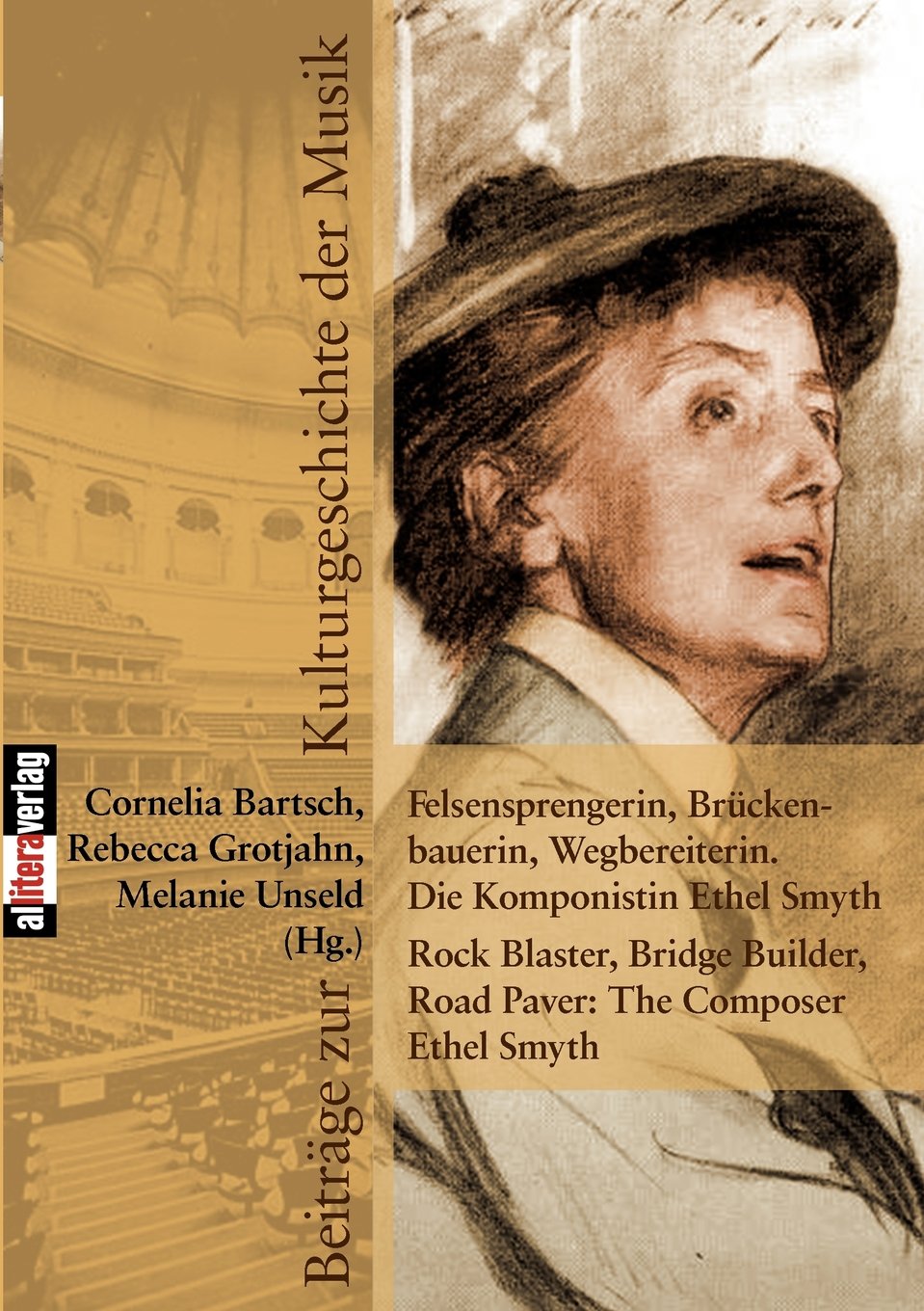 Felsensprengerin, Brckenbauerin, Wegbereiterin. Die Komponistin Ethel Smyth Rock Blaster, Bridge Builder, Road Paver: The Compos,Used