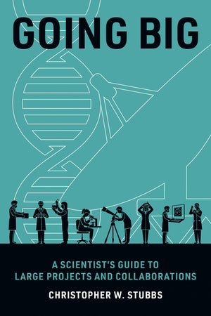 Going Big: A Scientist'S Guide To Large Projects And Collaborations,Used