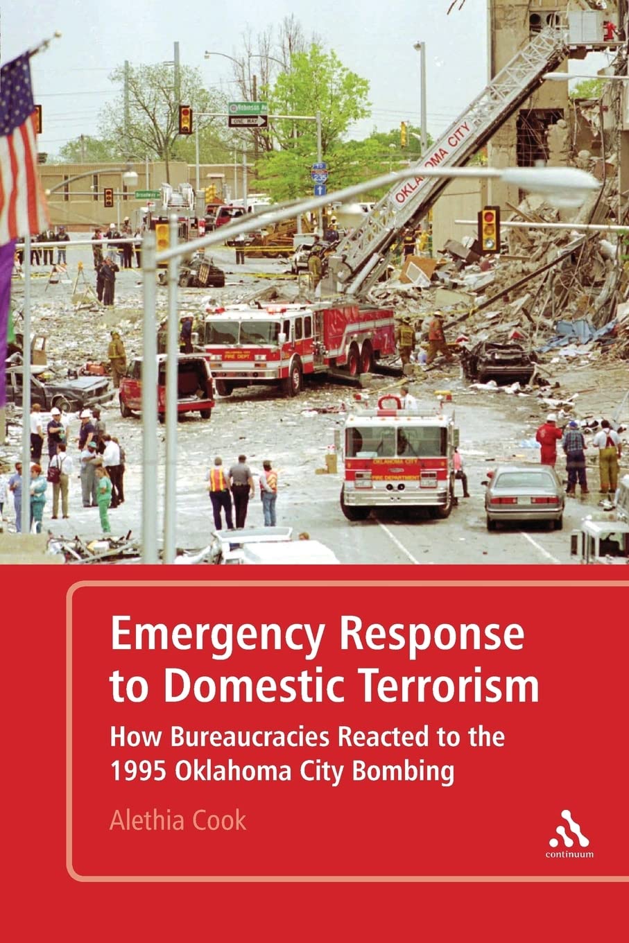 Emergency Response To Domestic Terrorism: How Bureaucracies Reacted To The 1995 Oklahoma City Bombing,Used