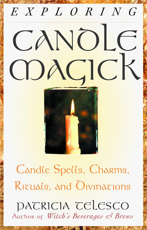 Exploring Candle Magick: Candles, Spells, Charms, Rituals and Devinations (Exploring Series),Used