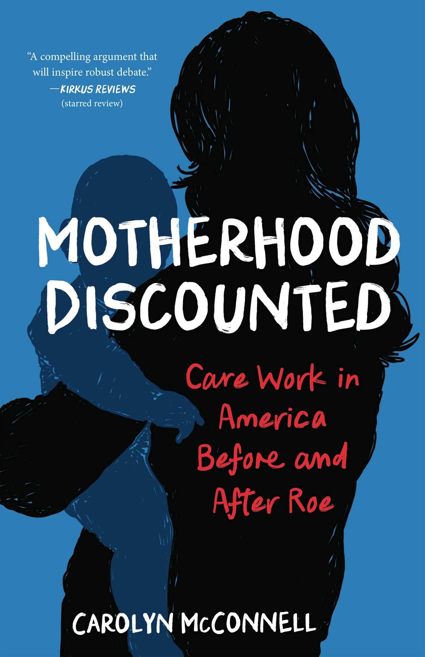 Motherhood Discounted: Care Work In America Before And After Roe