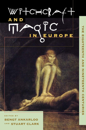 Witchcraft and Magic in Europe, Vol. 5: The Eighteenth and Nineteenth Centuries (Witchcraft and Magic in Europe),Used