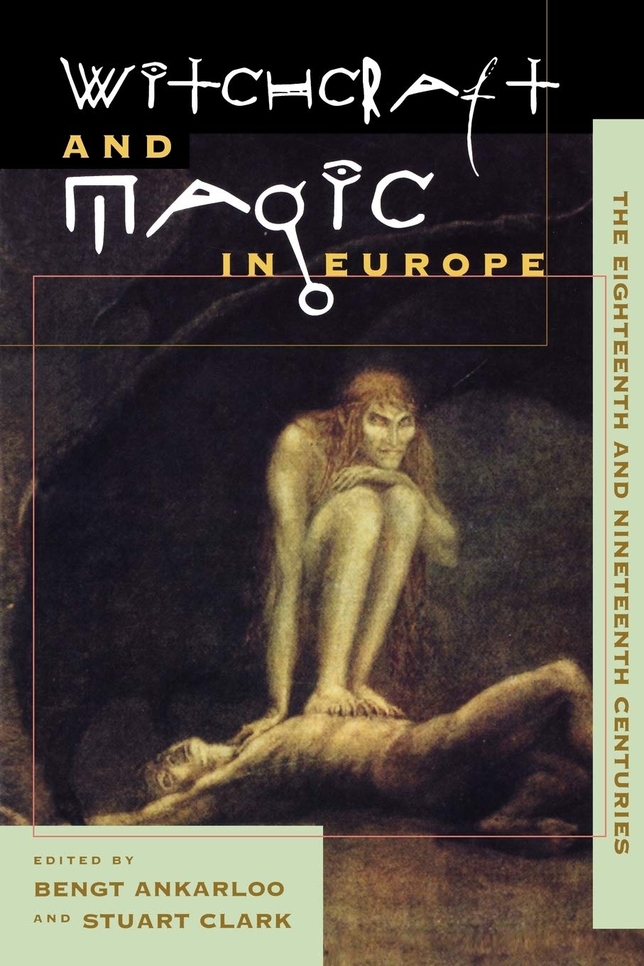 Witchcraft and Magic in Europe, Vol. 5: The Eighteenth and Nineteenth Centuries (Witchcraft and Magic in Europe),Used