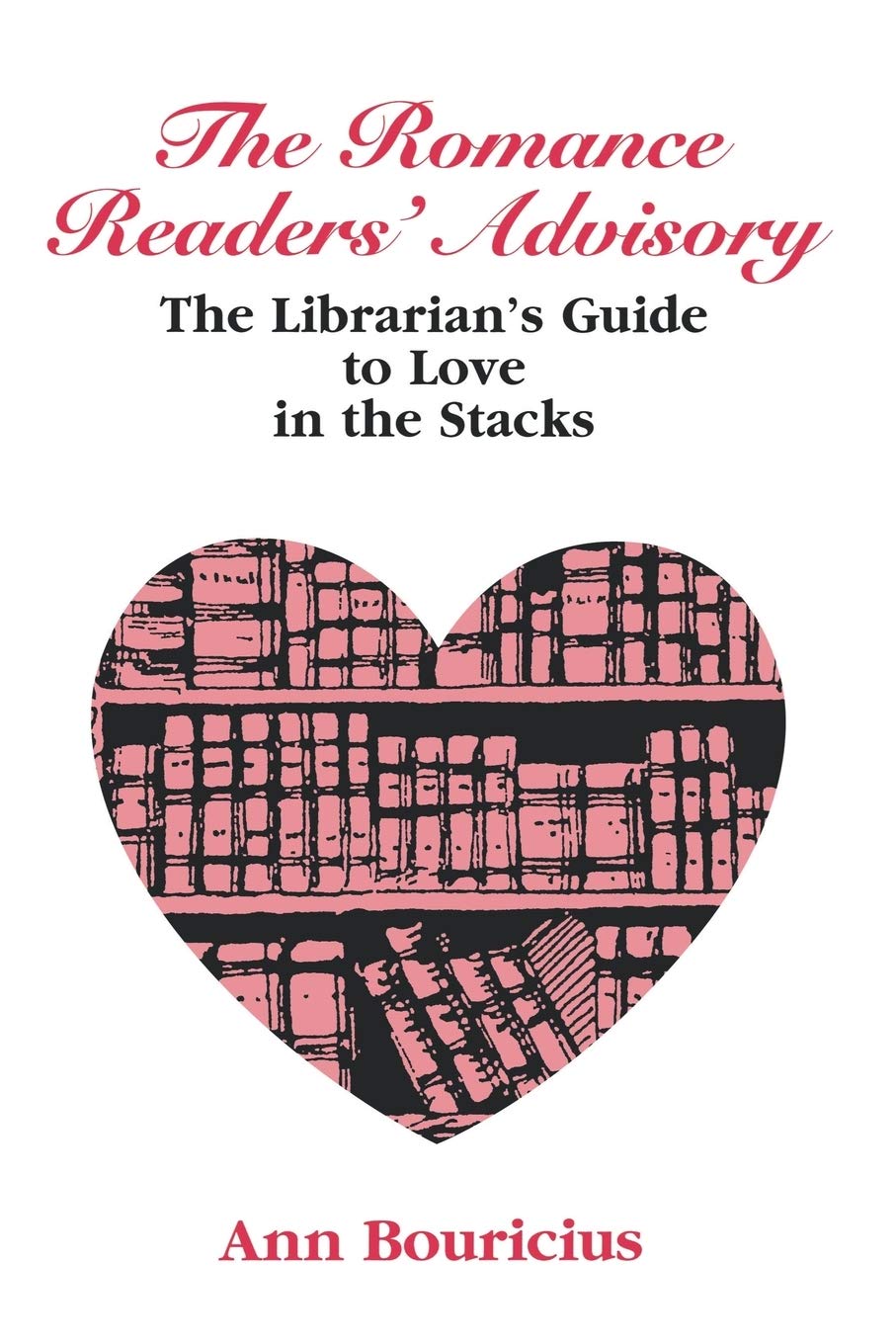 Romance Readers' Advisory: The Librarian'S Guide To Love In The Stacks (Ala Readers' Advisory Series),Used