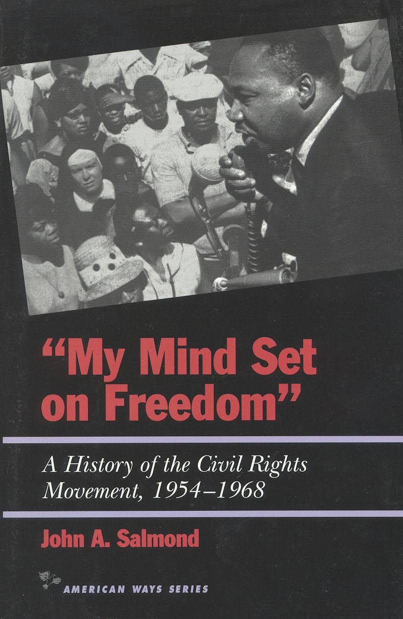 My Mind Set on Freedom: A History of the Civil Rights Movement, 19541968 (American Ways),Used