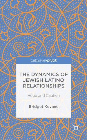 The Dynamics of Jewish Latino Relationships: Hope and Caution,Used