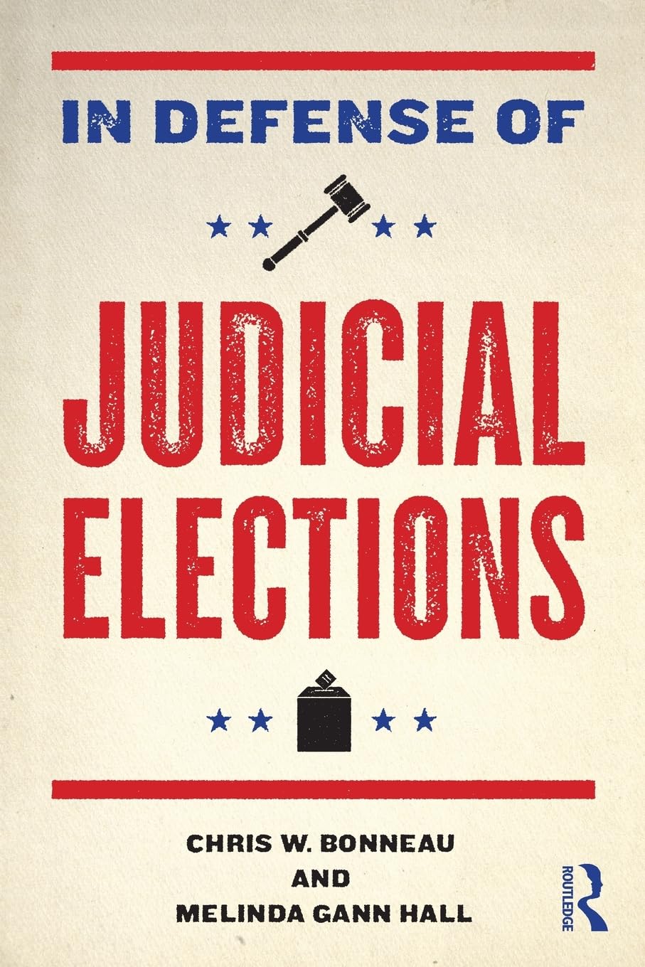 In defense of judicial elections (Controversies in Electoral Democracy and Representation),New