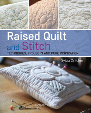 Raised Quilt And Stitch Techniques