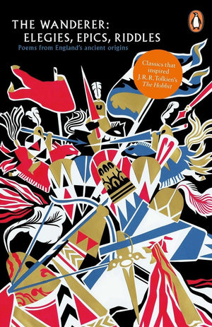 The Wanderer: Elegies, Epics, and Riddles  Poems from England's Ancient Origins (Legends from the Ancient North),Used