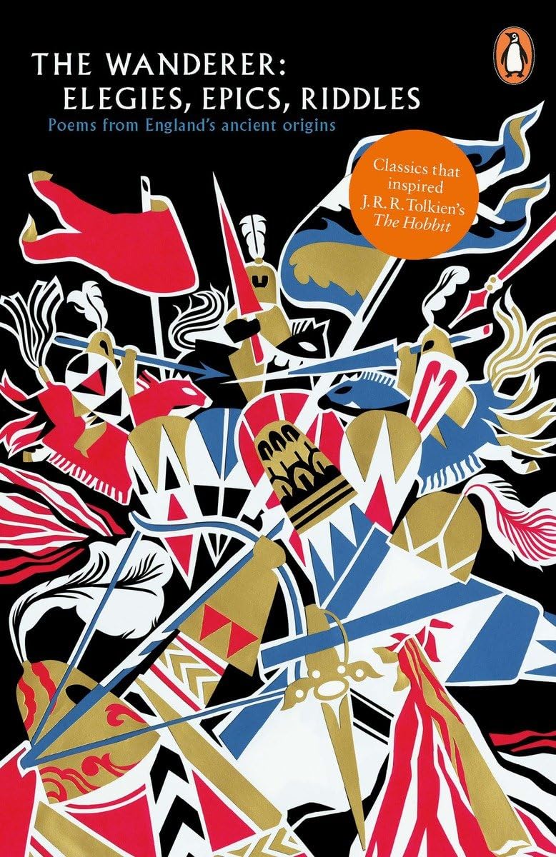 The Wanderer: Elegies, Epics, and Riddles  Poems from England's Ancient Origins (Legends from the Ancient North),Used