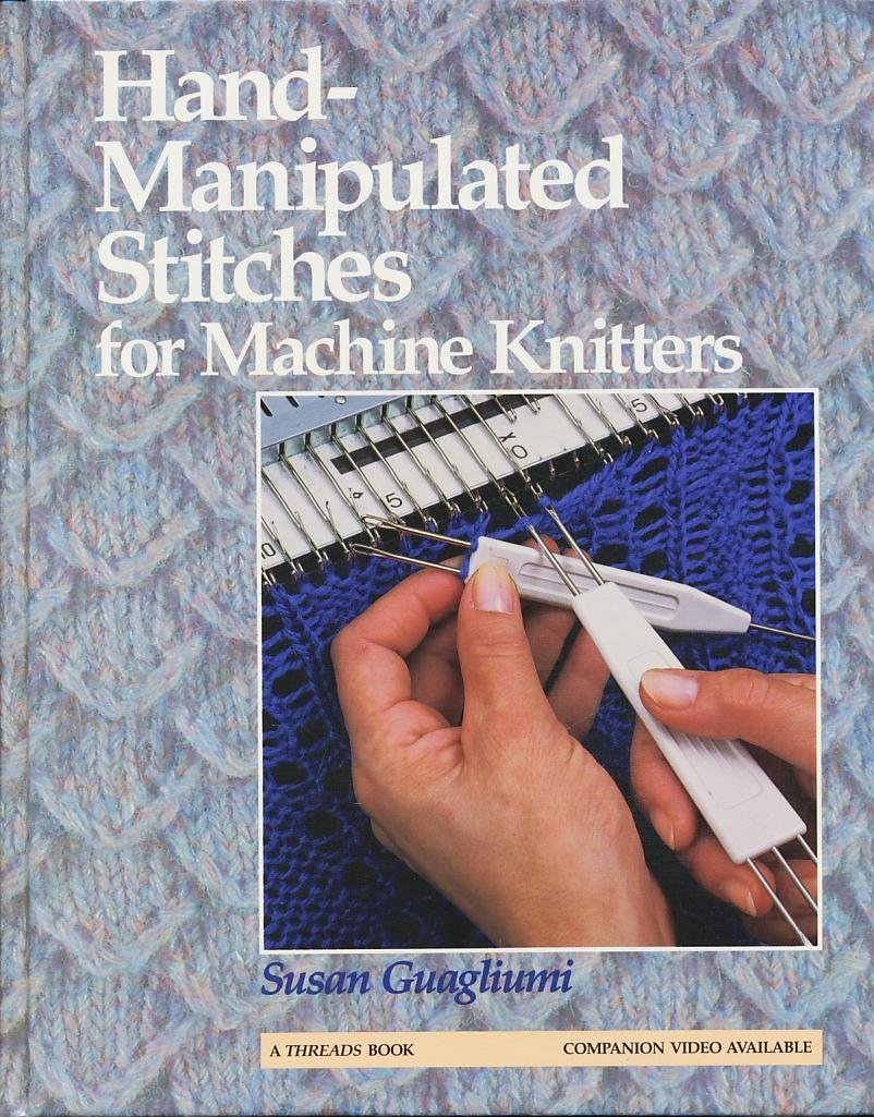 HandManipulated Stitches for Machine Knitters,Used