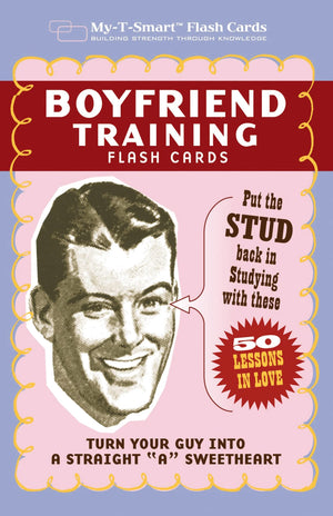 Boyfriend Training Flash Cards: Put the 'Stud' Back in Studying with These 50 Lessons in Love (MyTSmart Flash Cards),Used