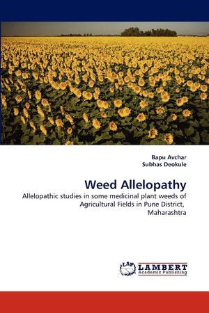 Weed Allelopathy: Allelopathic studies in some medicinal plant weeds of Agricultural Fields in Pune District, Maharashtra,Used