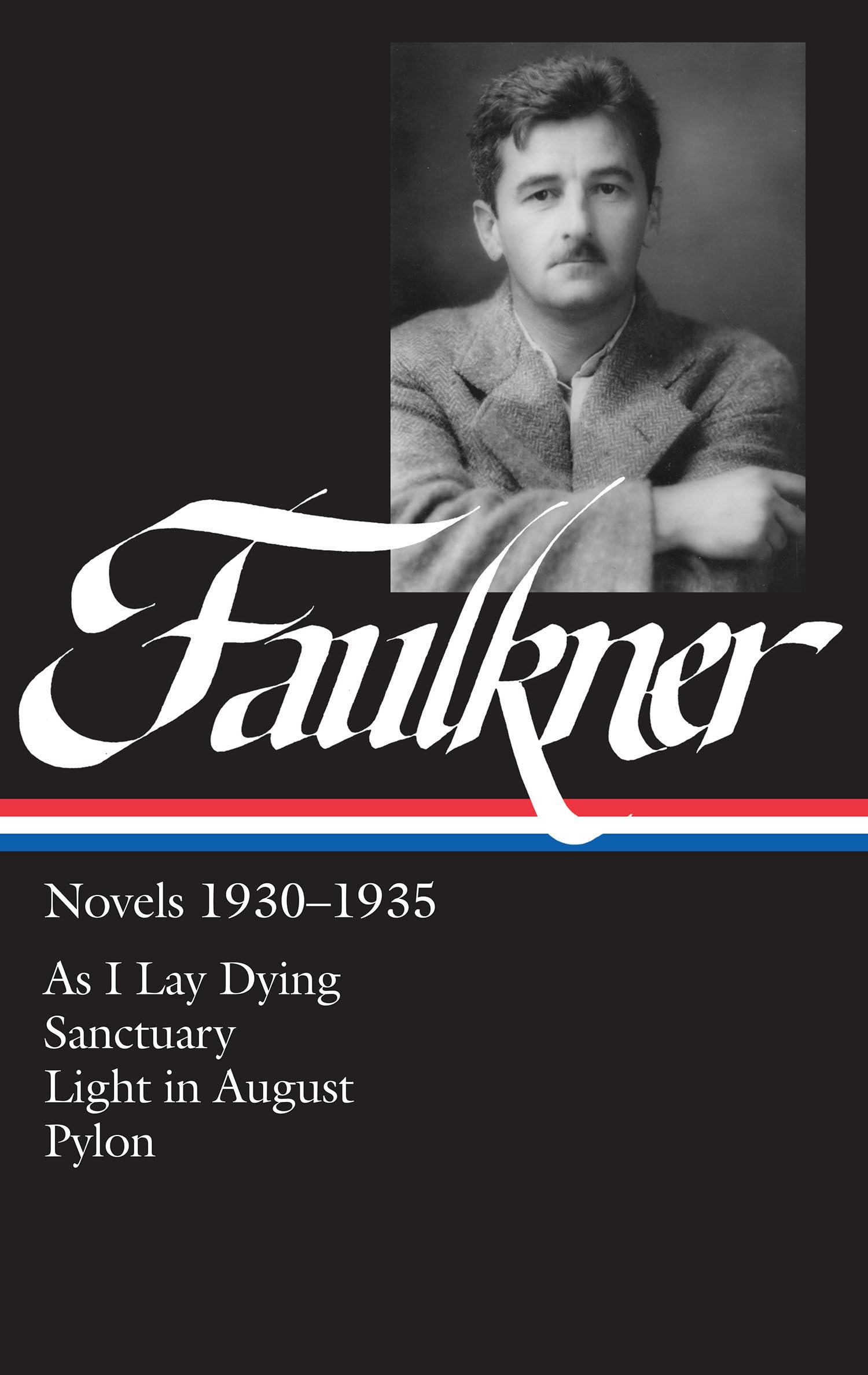 William Faulkner : Novels 19301935 : As I Lay Dying, Sanctuary, Light in August, Pylon (Library of America)
