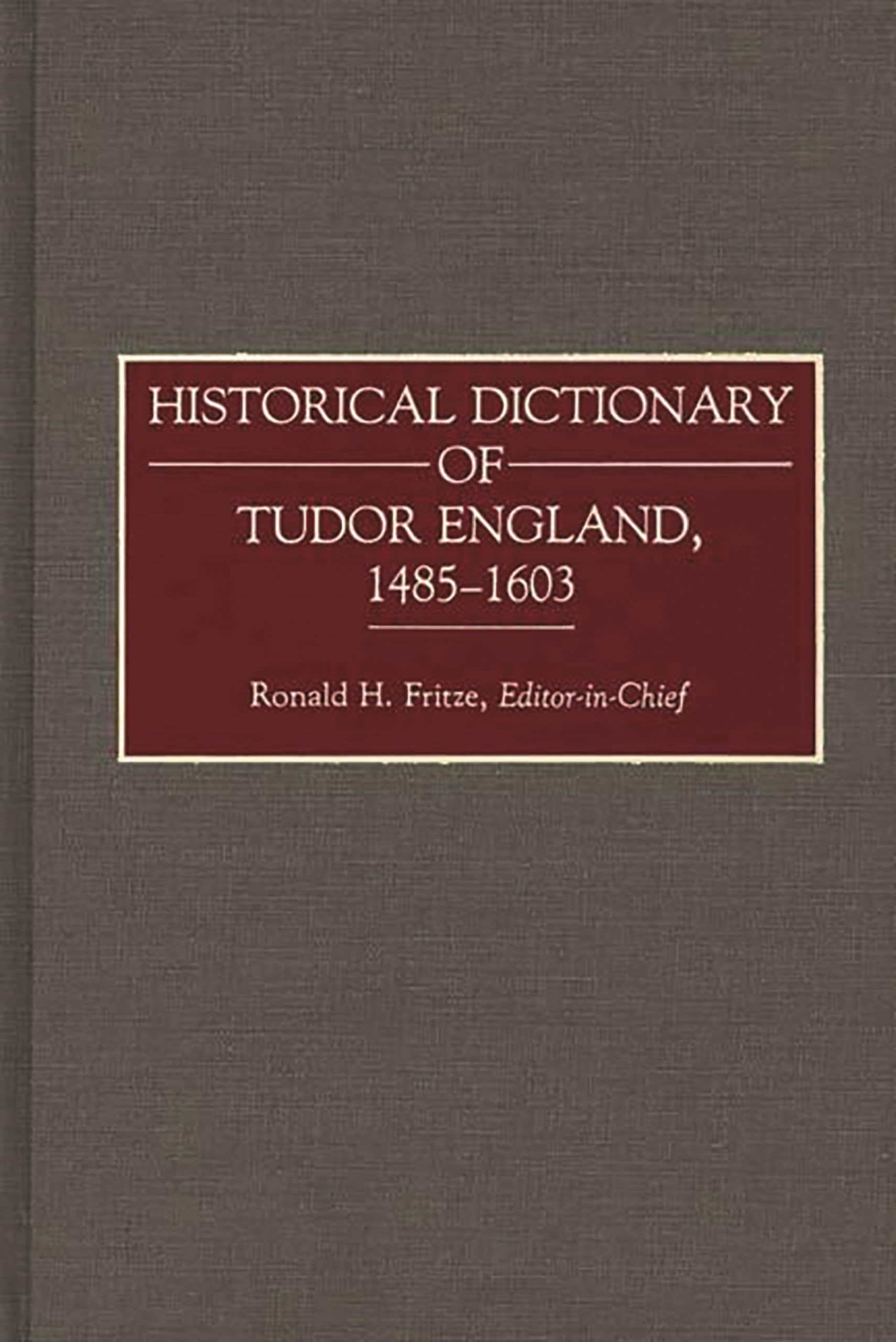 Historical Dictionary of Tudor England, 14851603 (Archives),Used