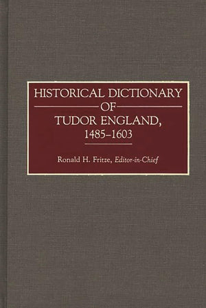 Historical Dictionary of Tudor England, 14851603 (Archives),Used