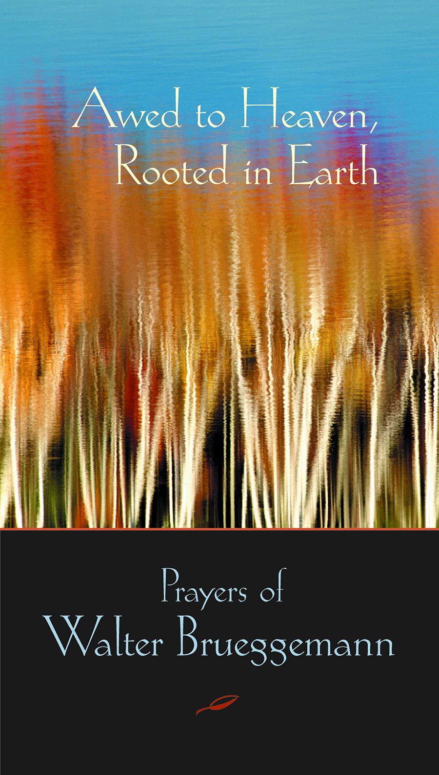 Awed to Heaven, Rooted in Earth: Prayers of Walter Brueggemann,Used