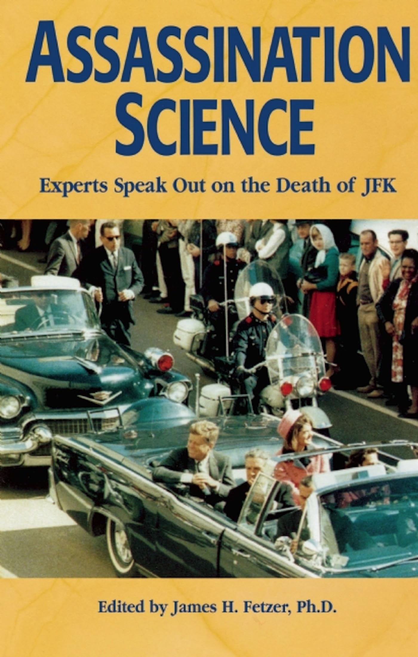 Assassination Science : Experts Speak Out On The Death Of Jfk,New