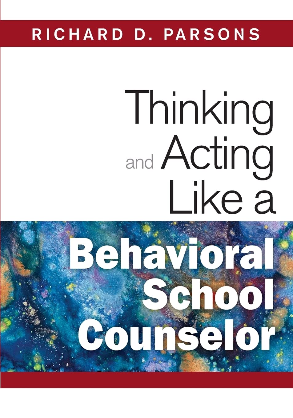 Thinking and Acting Like a Behavioral School Counselor,Used