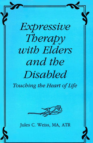 Expressive Therapy With Elders and the Disabled,Used