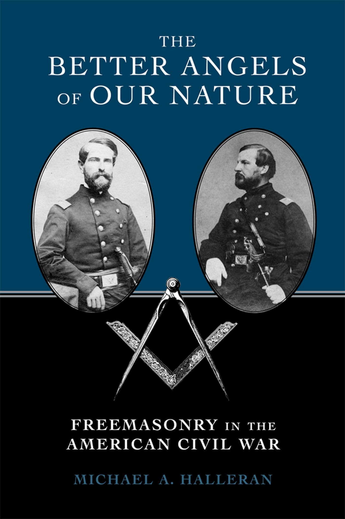 The Better Angels of Our Nature: Freemasonry in the American Civil War,Used