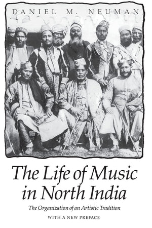 The Life of Music in North India: The Organization of an Artistic Tradition,Used